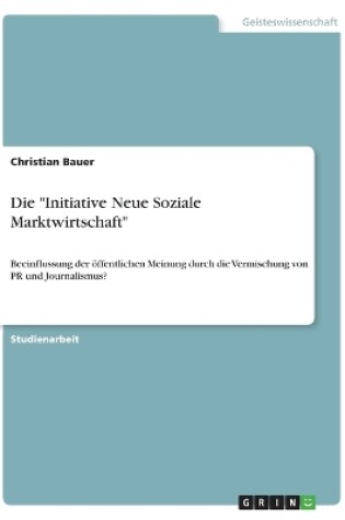 Cover of Die "Initiative Neue Soziale Marktwirtschaft"