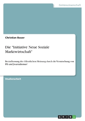 Book cover for Die "Initiative Neue Soziale Marktwirtschaft"