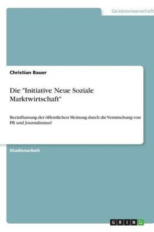 Cover of Die Initiative Neue Soziale Marktwirtschaft