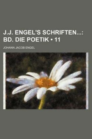 Cover of J.J. Engel's Schriften (11); Bd. Die Poetik