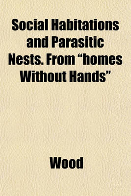 Book cover for Social Habitations and Parasitic Nests. from "Homes Without Hands"