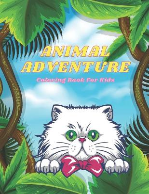 Book cover for ANIMAL ADVENTURE - Coloring Book For Kids