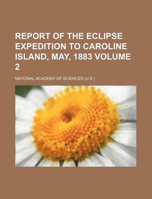 Book cover for Report of the Eclipse Expedition to Caroline Island, May, 1883 Volume 2