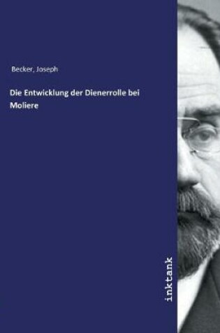 Cover of Die Entwicklung der Dienerrolle bei Moliere