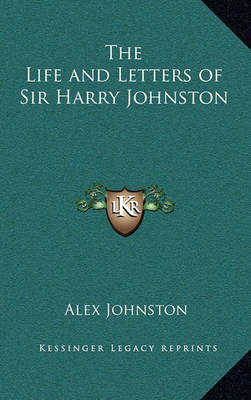 Book cover for The Life and Letters of Sir Harry Johnston