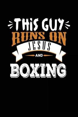 Book cover for This Guy Runs on Jesus and Boxing