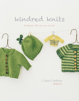 Book cover for Kindred Knits: Knitting for Little Ones Near and Far