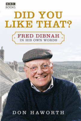 Book cover for Did You Like That? Fred Dibnah, In His Own Words