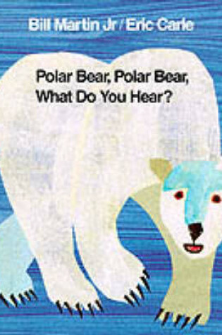 Cover of Polar Bear, Polar Bear, what do You Hear?