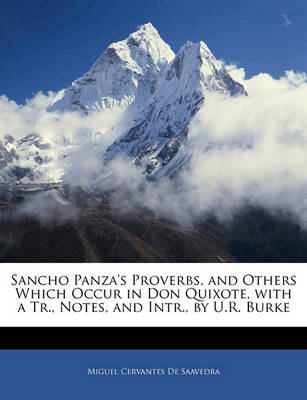 Book cover for Sancho Panza's Proverbs, and Others Which Occur in Don Quixote, with a Tr., Notes, and Intr., by U.R. Burke