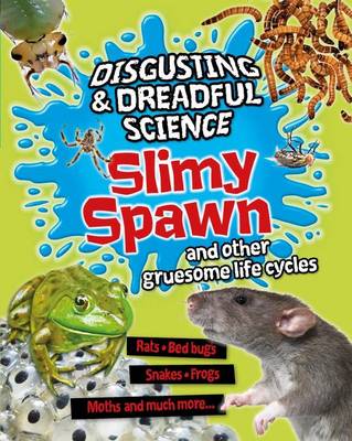 Book cover for Slimy Spawn and Other Gruesome Life Cycles