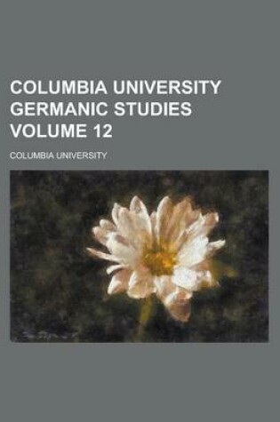 Cover of Columbia University Germanic Studies Volume 12