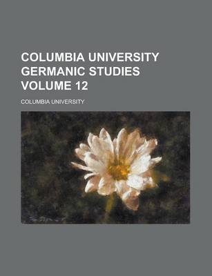 Book cover for Columbia University Germanic Studies Volume 12