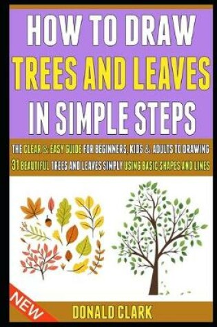 Cover of How To Draw Trees And Leaves In Simple Steps