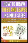 Book cover for How To Draw Trees And Leaves In Simple Steps