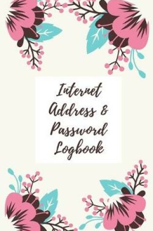 Cover of Internet Address & Password Logbook