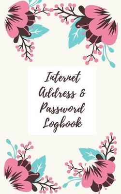 Book cover for Internet Address & Password Logbook