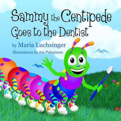 Cover of Sammy the Centipede Goes to the Dentist