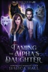 Book cover for Taming The Alpha's Daughter