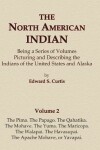 Book cover for The North American Indian Volume 2 - The Pima, The Papago, The Qahatika, The Mohave, The Yuma, The Maricopa, The Walapai, Havasupai, The Apache Mohave, or Yavapai