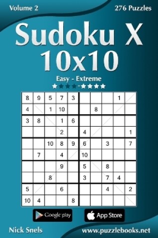 Cover of Sudoku X 10x10 - Easy to Extreme - Volume 2 - 276 Puzzles