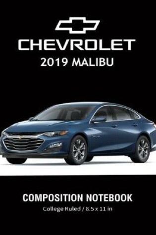 Cover of Chevrolet 2019 Malibu Composition Notebook College Ruled / 8.5 x 11 in