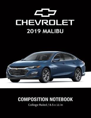 Book cover for Chevrolet 2019 Malibu Composition Notebook College Ruled / 8.5 x 11 in