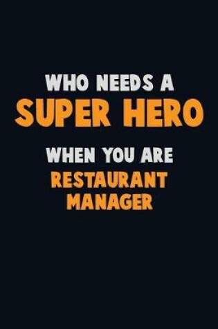 Cover of Who Need A SUPER HERO, When You Are Restaurant Manager