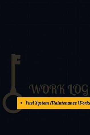 Cover of Fuel System Maintenance Worker Work Log