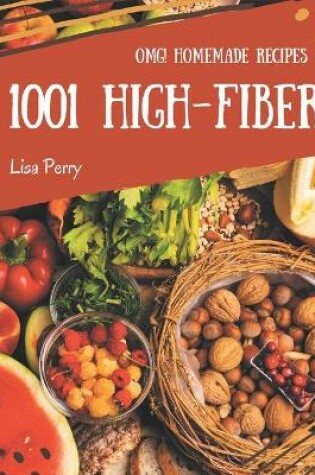 Cover of OMG! 1001 Homemade High-Fiber Recipes