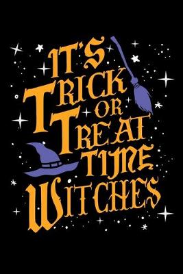 Cover of It's Trick or Treat Time Witches