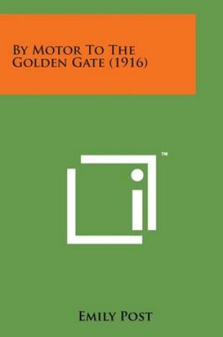 Cover of By Motor to the Golden Gate (1916)