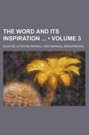 Cover of The Word and Its Inspiration (Volume 3)