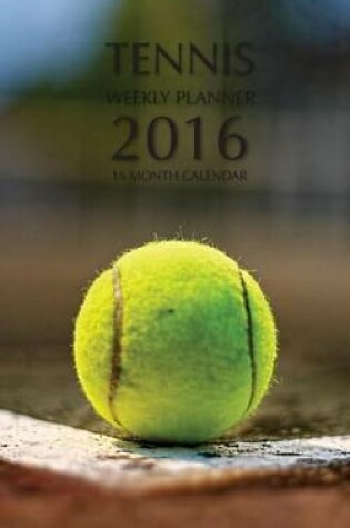 Cover of Tennis Weekly Planner 2016