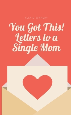 Book cover for You Got This! Letters to a Single Mom