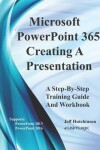 Book cover for Microsoft PowerPoint 365 - Creating A Presentation