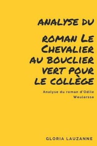 Cover of Analyse du roman Le Chevalier au bouclier vert pour le college