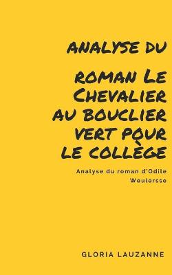 Book cover for Analyse du roman Le Chevalier au bouclier vert pour le college