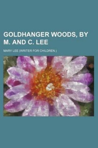 Cover of Goldhanger Woods, by M. and C. Lee