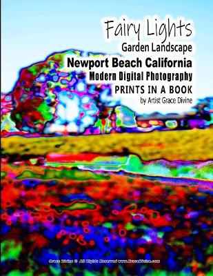 Book cover for Fairy Lights Garden Landscape Newport Beach California Modern Digital Photography PRINTS IN A BOOK by Artist Grace Divine