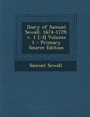 Book cover for Diary of Samuel Sewall. 1674-1729. V. 1 [-3] Volume 1