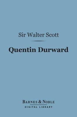 Book cover for Quentin Durward (Barnes & Noble Digital Library)