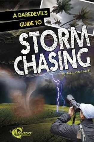 Cover of A Daredevil's Guide to Storm Chasing