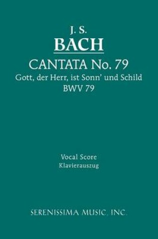 Cover of Gott, Der Herr, Ist Sonn' und Schild, BWV 79