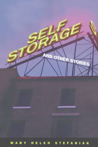 Book cover for Self Storage and Other Stories / Mary Helen Stefaniak.