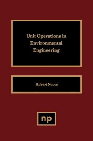 Cover of Unit Operations in Environmental Engineering