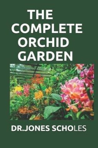 Cover of The Complete Orchid Garden