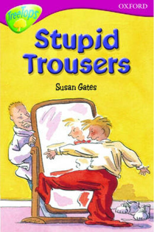 Cover of Oxford Reading Tree: Stage 10: TreeTops: Stupid Trousers