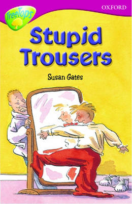 Book cover for Oxford Reading Tree: Stage 10: TreeTops: Stupid Trousers