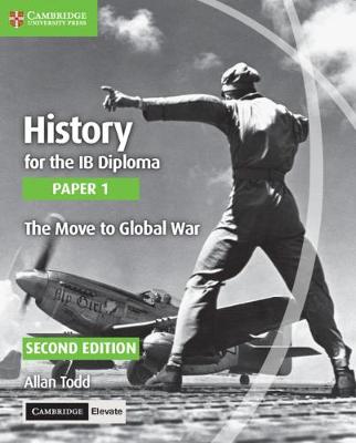 Cover of History for the IB Diploma Paper 1 The Move to Global War with Cambridge Elevate Edition